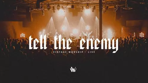 Vintage Worship – Tell The Enemy