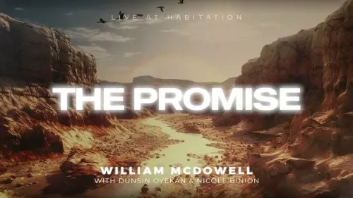 William McDowell – The Promise ft Nicole Binion & Dunsin Oyekan