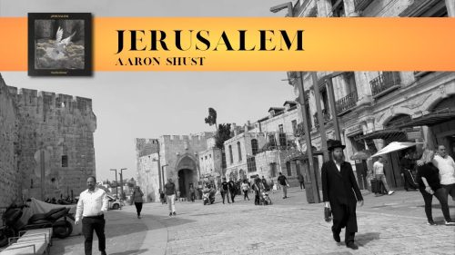 Aaron Shust – Jerusalem