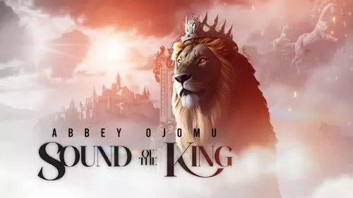 Abbey Ojomu – Sound Of The King