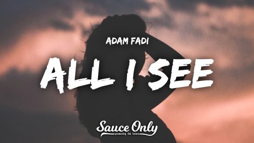 Adam Fadi – All I See