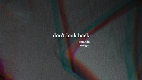 Amanda Danziger – Don'T Look Back