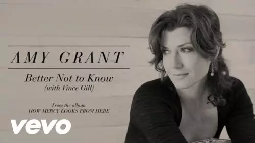 Amy Grant – Better Not To Know