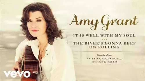 Amy Grant – It Is Well With My Soul/The River'S Gonna Keep On Rolling