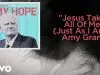 Amy Grant – Jesus, Take All Of Me (Just As I Am)