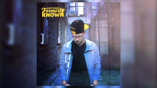 Andy Mineo – Formerly Known