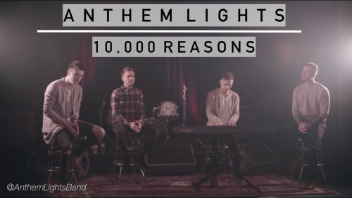 Anthem Lights – 10,000 Reasons