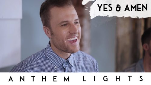 Anthem Lights – Yes & Amen
