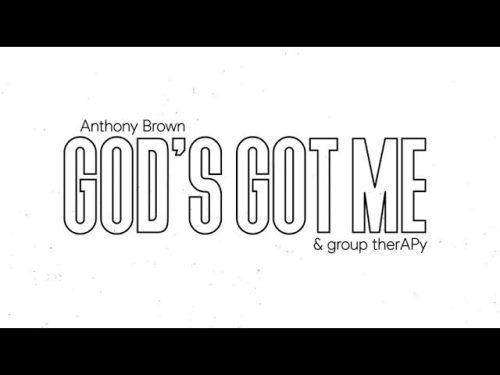 Anthony Brown – God'S Got Me