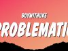BoyWithUke – Problematic