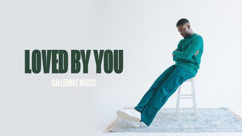 CalledOut Music – Loved By You