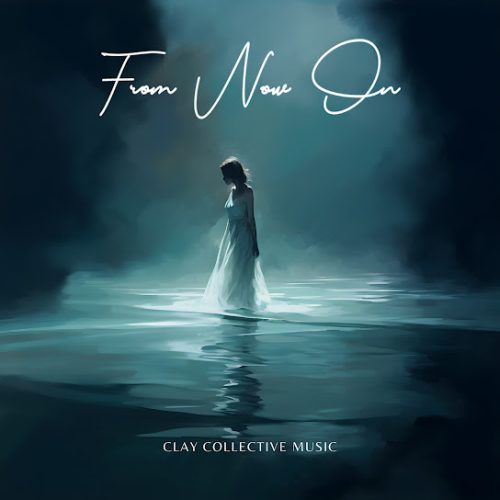 Clay Collective Music – From Now On