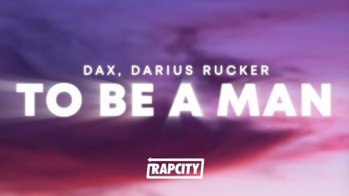 Dax – To Be A Man Remix Ft Darius Rucker