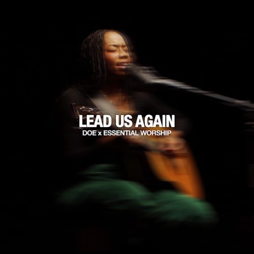 DOE – Lead Us Again ft. Essential Worship