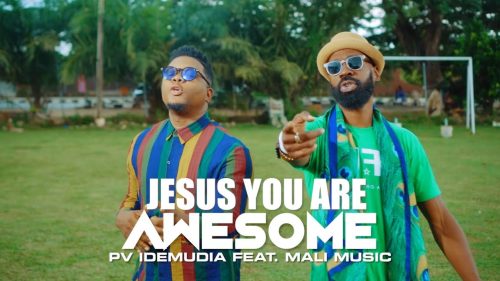 DOWNLOAD PV Idemudia – Jesus You Are Awesome