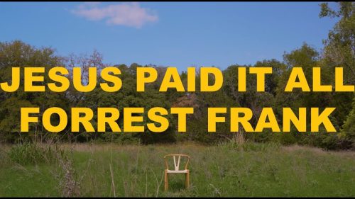 Forrest Frank – Jesus Paid It All