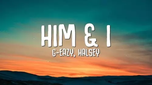 G-Eazy, Halsey – Him & I