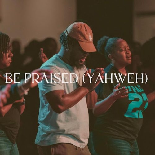 Impact Worship MSC – Be Praised (Yahweh)