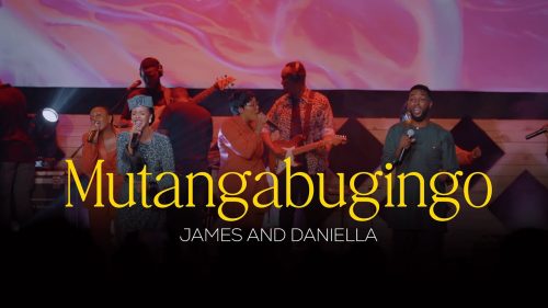 James&Daniella - Mutangabugingo