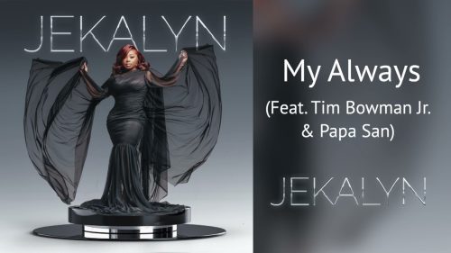 Jekalyn Carr – My Always ft Tim Bowman Jr & Papa San