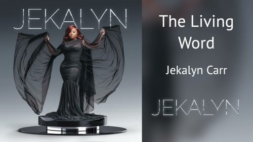 Jekalyn Carr – The Living Word