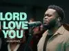 Julius Ponce – Lord, I Love You