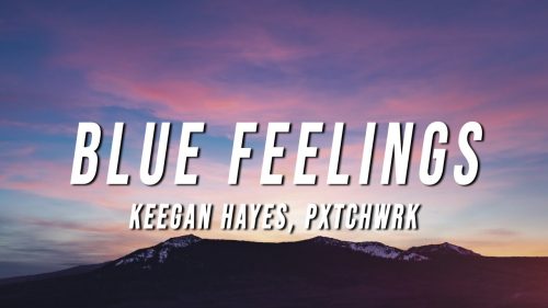 Keegan Hayes – Blue Feelings