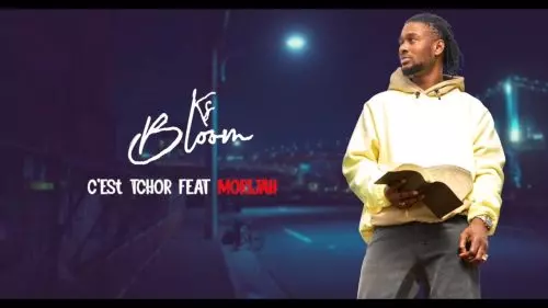 ks bloom – C'Est Tchor ft Morijah