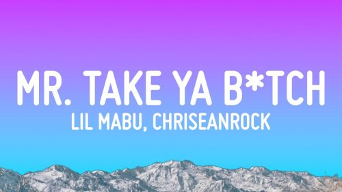 Lil Mabu & ChriseanRock – Mr. Take Ya B*Tch