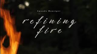 Amanda Danziger – Refining Fire