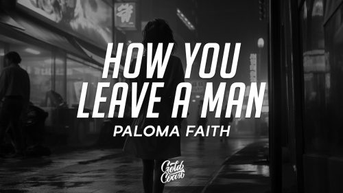 Paloma Faith – How You Leave A Man