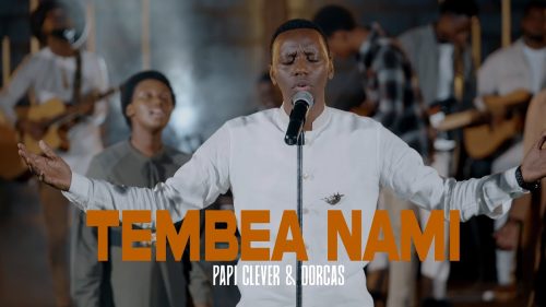 Papi Clever & Dorcas – Tembea Nami