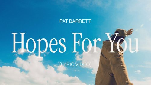 Pat Barrett – Hopes For You