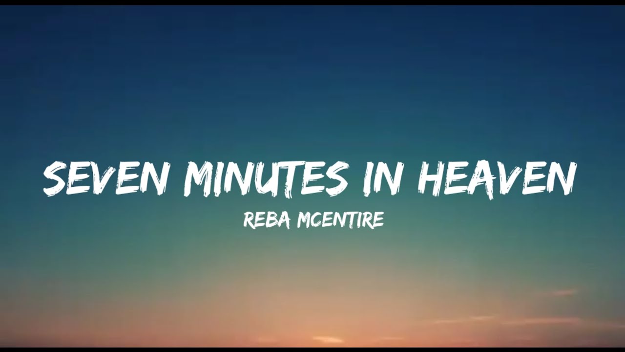 Reba McEntire – Seven Minutes In Heaven
