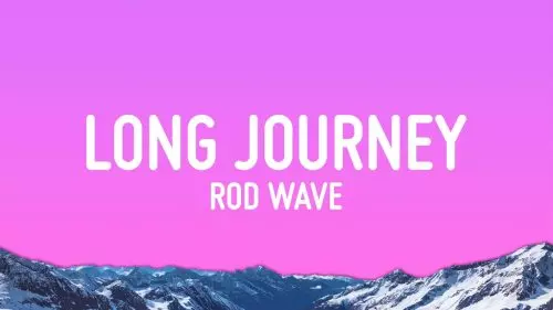Rod Wave – Long Journey