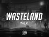 TALK – Wasteland
