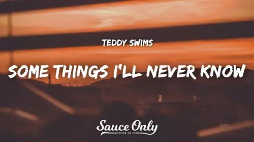 Teddy Swims – Some Things I'Ll Never Know