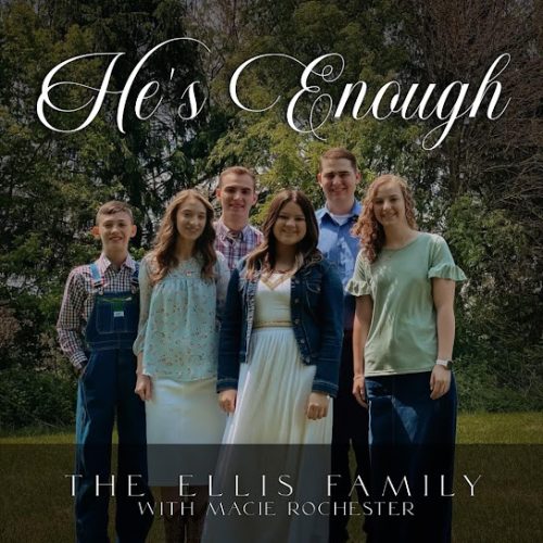 The Ellis Family – He'S Enough