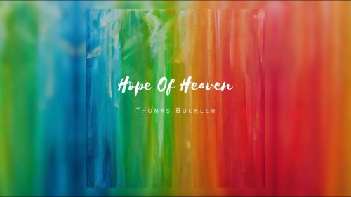 Thomas Buckler – Hope Of Heaven