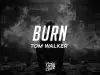 Tom Walker – Burn
