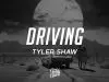 Tyler Shaw – Driving