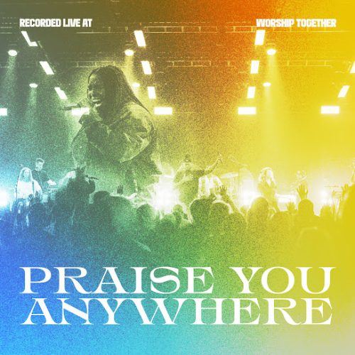 Worship Together – Praise You Anywhere ft Shantrice Laura & Women Who Worship