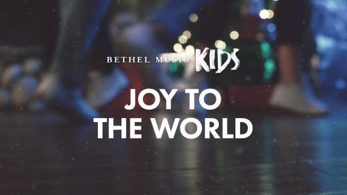 Bethel Music Kids – Joy To The World