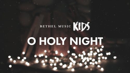 Bethel Music Kids – O Holy Night
