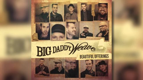 Big Daddy Weave – When You Love Somebody