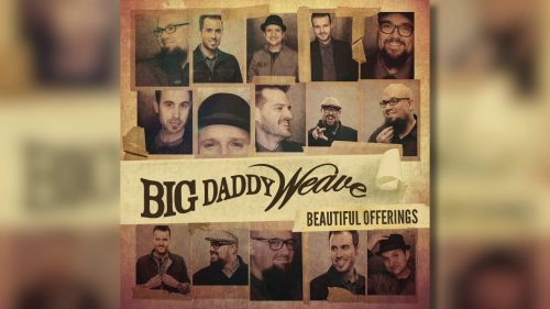 Big Daddy Weave – Good Good Father