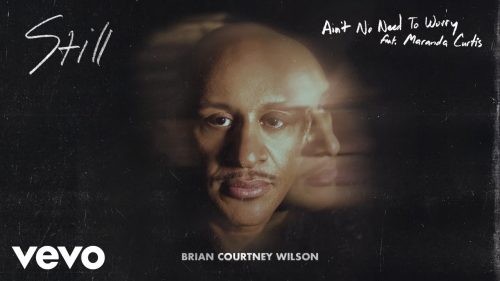 Brian Courtney Wilson – Ain’T No Need To Worry Ft Maranda Curtis