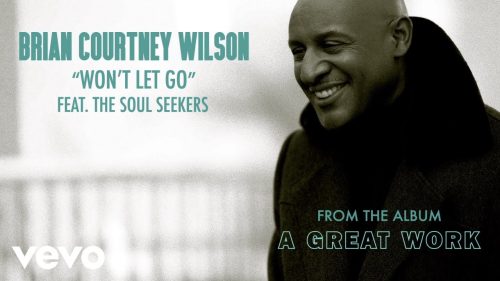 Brian Courtney Wilson – Won'T Let Go ft The Soul Seekers