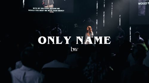 Bridge Worship – Only Name