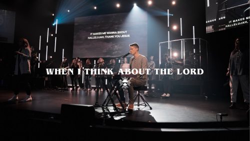 Bridge Worship – When I Think About The Lord